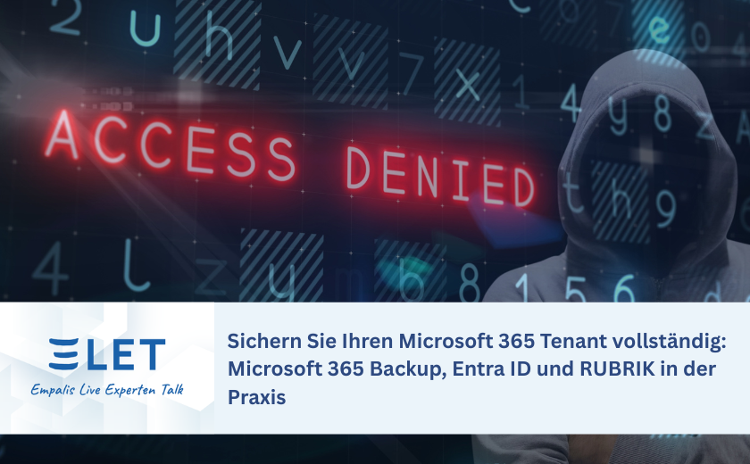 Online-Panel: Sichern Sie Ihren Microsoft 365 Tenant vollständig: Microsoft 365 Backup, Entra ID & RUBRIK in der Praxis Online-Panel: Sichern Sie Ihren Microsoft 365 Tenant vollständig: Microsoft 365 Backup, Entra ID & RUBRIK in der Praxis